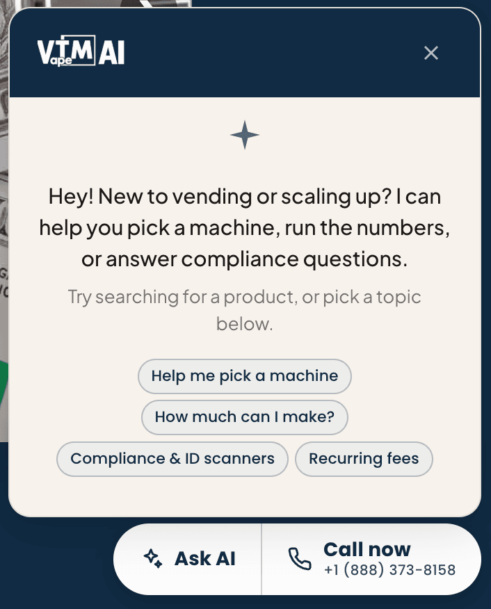 VTM Vape AI assistant — "New to vending or scaling up? I can help you pick a machine, run the numbers, or answer compliance questions" with prompts for picking a machine, ROI, compliance & ID scanners, and recurring fees